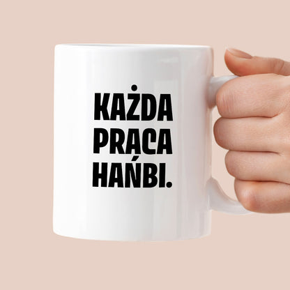Kubek z nadrukiem - "Każda praca hańbi."