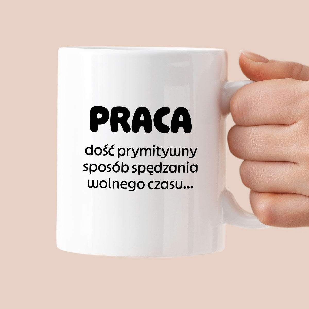 Kubek z nadrukiem "PRACA - dość prymitywny sposób spędzania wolnego czasu..."