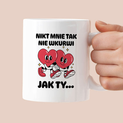 Kubek z nadrukiem "Nikt mnie tak nie wkurwi jak Ty"