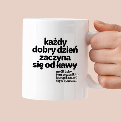 Kubek z nadrukiem - "każdy dobry dzień zaczyna się od..."