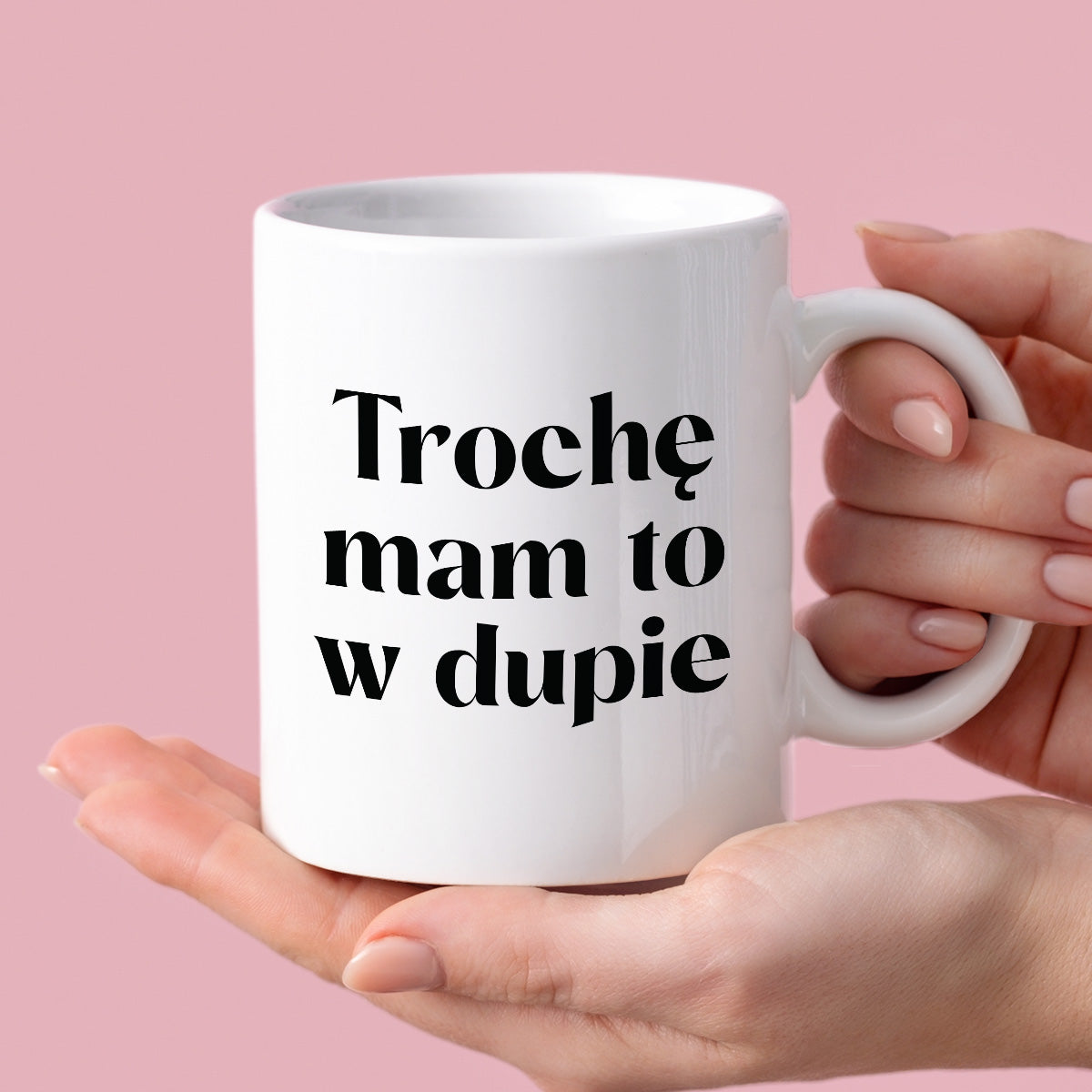 Kubek z nadrukiem "Trochę mam to w dupie"