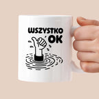 Kubek z nadrukiem - "Wszystko OK (prawie)"