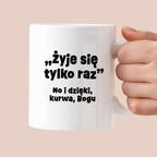 Kubek z nadrukiem "żyje się tylko raz"