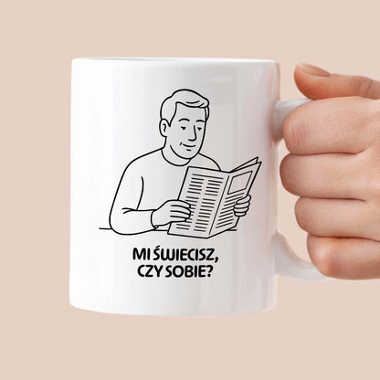 Kubek z nadrukiem "Mi świecisz czy sobie?" - Cytaty TATY - DZIEŃ TATY
