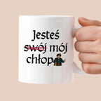 Kubek z nadrukiem "Jesteś (swój) mój chłop" v2