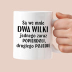 Kubek z nadrukiem "Mam w sobie DWA WILKI jednego zaraz popierdoli, dru