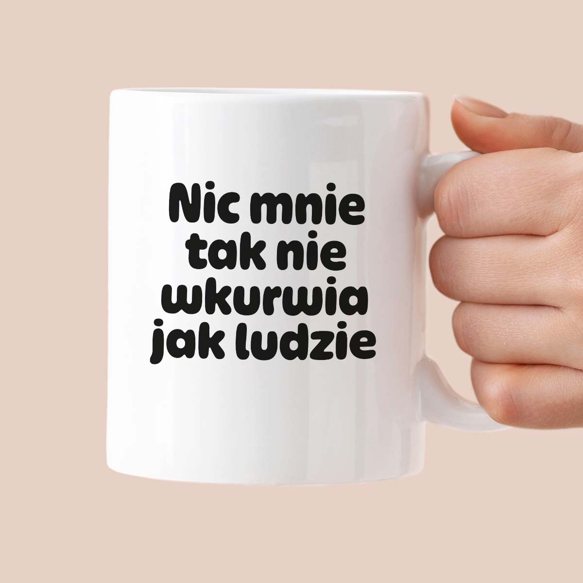 Kubek z nadrukiem - "Nic mnie tak nie wkurwia jak ludzie"