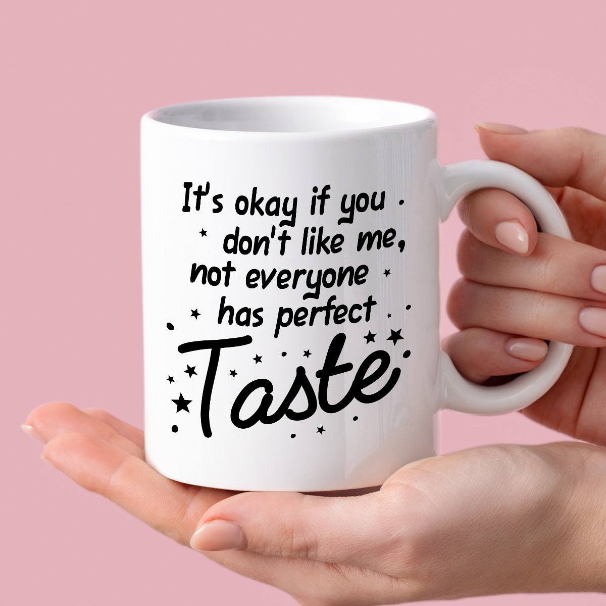 Kubek z nadrukiem "It’s okay if you don’t like me, not everyone has pe