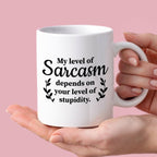 Kubek z nadrukiem "My level of Sarcasm depends on your level of stupid
