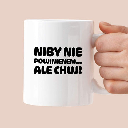 Kubek z nadrukiem "Niby nie powinienem, ale chuj'