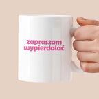 Kubek z nadrukiem "zapraszam wypierdalać" v2