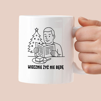 Kubek świąteczny z cytatem TATY - "Wiecznie żyć nie będę"