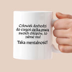 Kubek z nadrukiem "Człowiek dochodzi do czegoś ciężką pracą..." v2