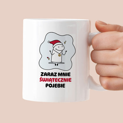 Kubek świąteczny mem "Zaraz mnie świątecznie pojebie"