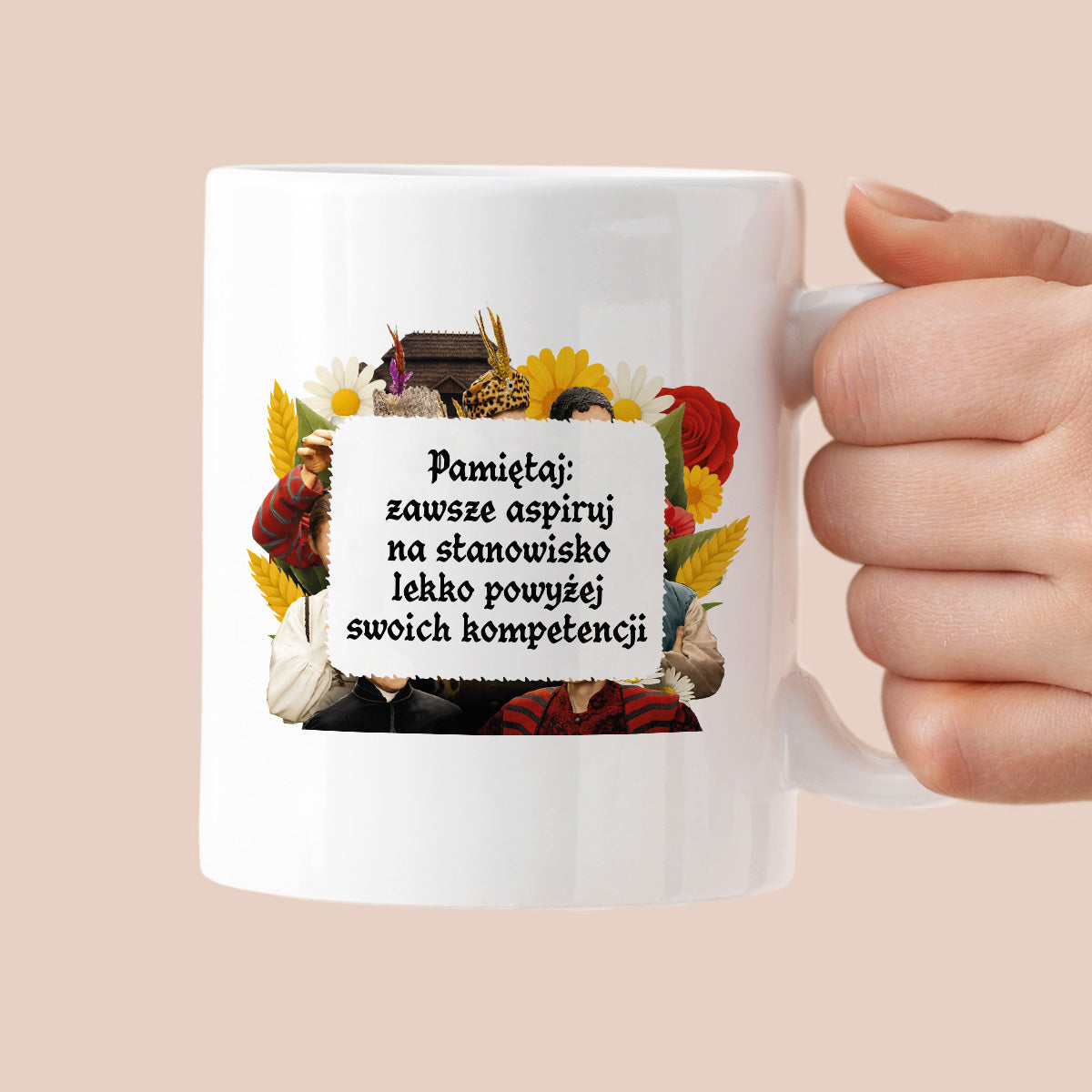 Kubek z nadrukiem "Pamiętaj: zawsze aspiruj na stanowisko lekko powyżej swoich kompetencji" NOWE 1670