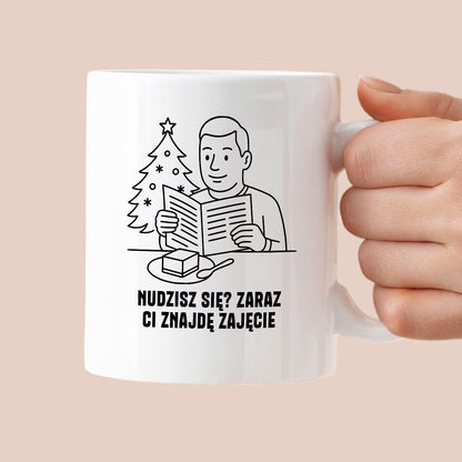 Kubek świąteczny z cytatem TATY - "Nudzisz się? Zaraz Ci znajdę zajęcie"