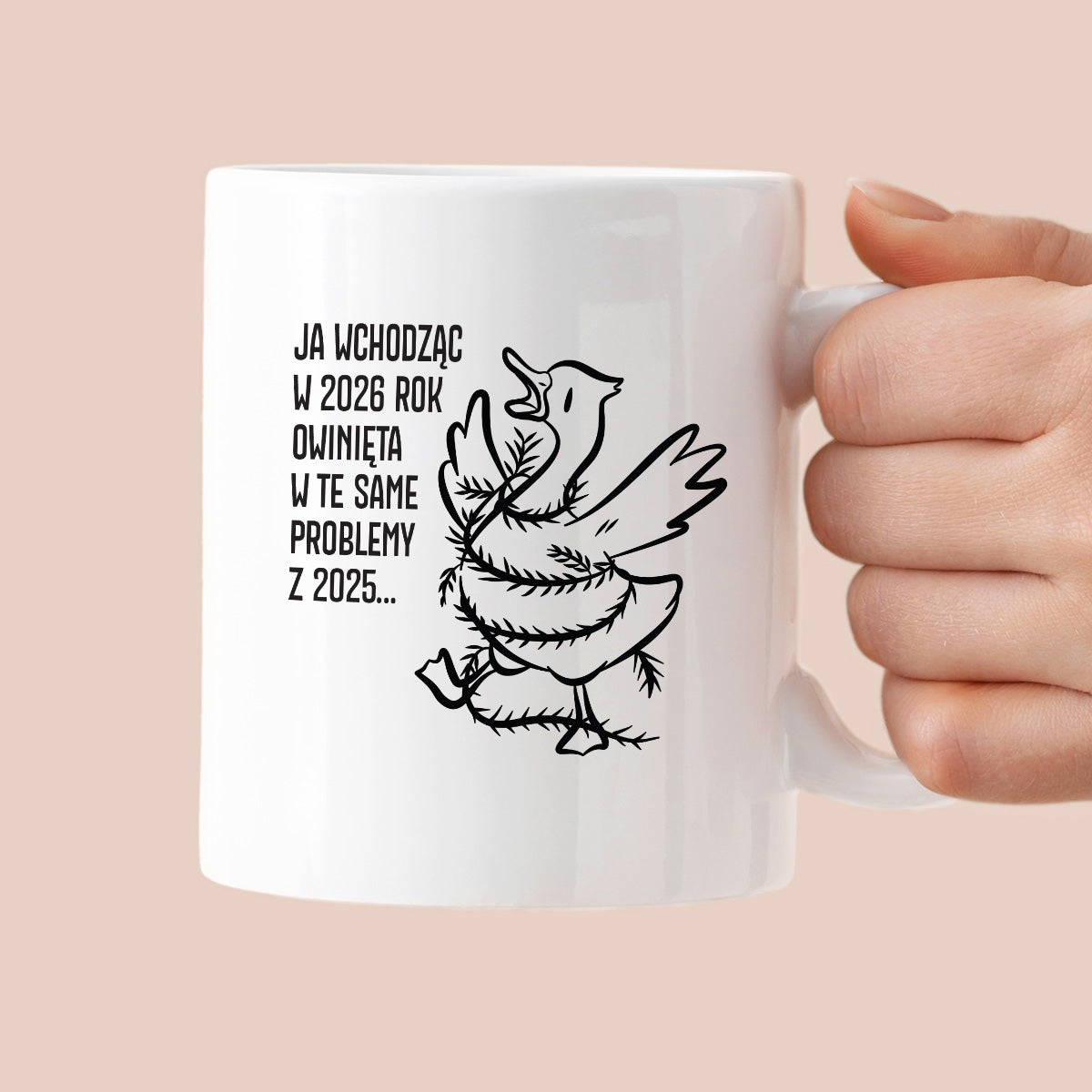 Kubek świąteczny z GĄSKĄ - "JA WCHODZĄC W 2026 ROK OWINIĘTA W TE SAME PROBLEMYZ 2025..."