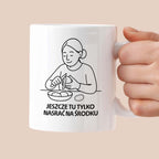 Kubek z nadrukiem "Jeszcze tu tylko nasrać na środku" - Cytaty MAMY - DZIEŃ MAMY