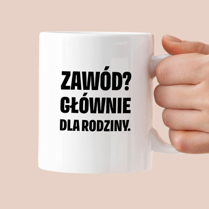 Kubek z nadrukiem - "Zawód? Głównie dla rodziców"