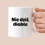 Kubek z nadrukiem - "Nie dziś, diable"