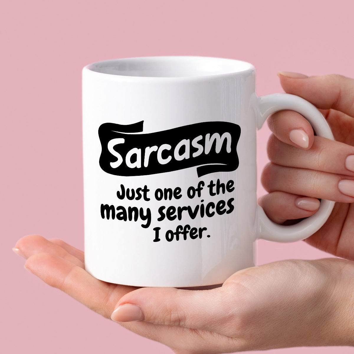 Kubek z nadrukiem "Sarcasm - just one of the many services I offer."