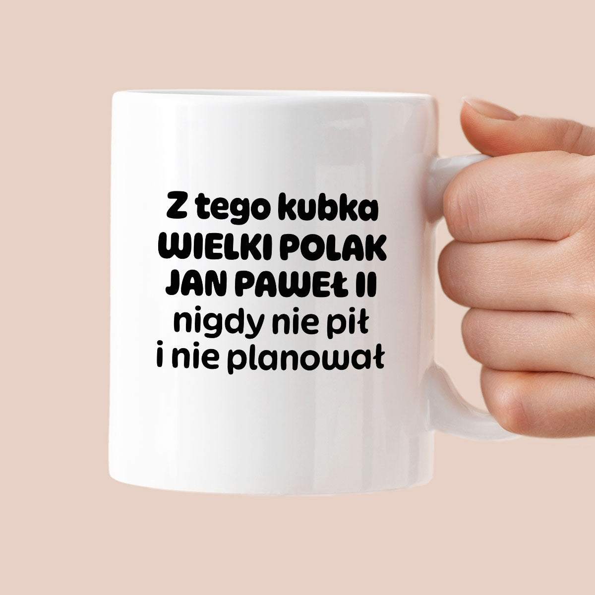 Kubek z nadrukiem "Z tego kubka WIELKI POLAK JAN PAWEŁ II nigdy nie pił i nie planował"