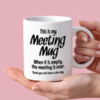 Kubek z nadrukiem "This is my Meeting Mug - When it is empty, the meet