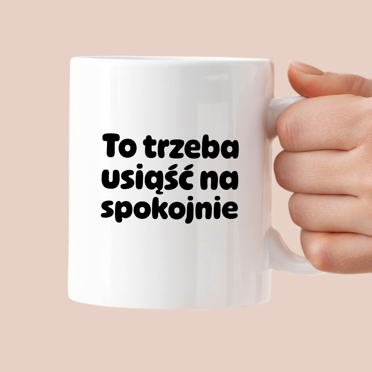 Kubek z nadrukiem "To trzeba usiąść na spokojnie"