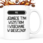 Kubek z nadrukiem "Loading 99% - jebnięcie tym wszystkim i wyjechanie 