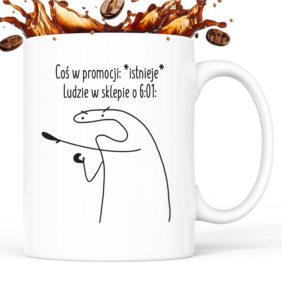 Kubek z nadrukiem "Coś w promocji: *istnieje*, ludzie w sklepie o 6:01:"