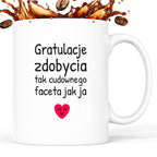 Kubek z nadrukiem - "Gratulacje zdobycia tak cudownego faceta jak ja"