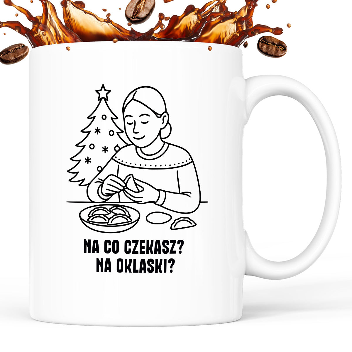 Kubek świąteczny z cytatem MAMY - "Na co czekasz? Na oklaski?"