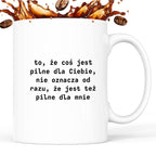 Kubek z nadrukiem "to, że coś jest pilne dla Ciebie, nie oznacza od razu, że jest tez pilne dla mnie"