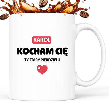Kubek spersonalizowany z IMIENIEM "Kocham Cię STARY PIERDZIELU II"