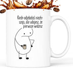 Kubek z nadrukiem "Kiedy odjebałaś niezły szajs, ale udajesz, że pierwsze widzisz"