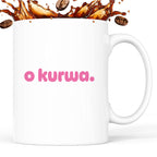 Kubek z nadrukiem "o kurwa" v2