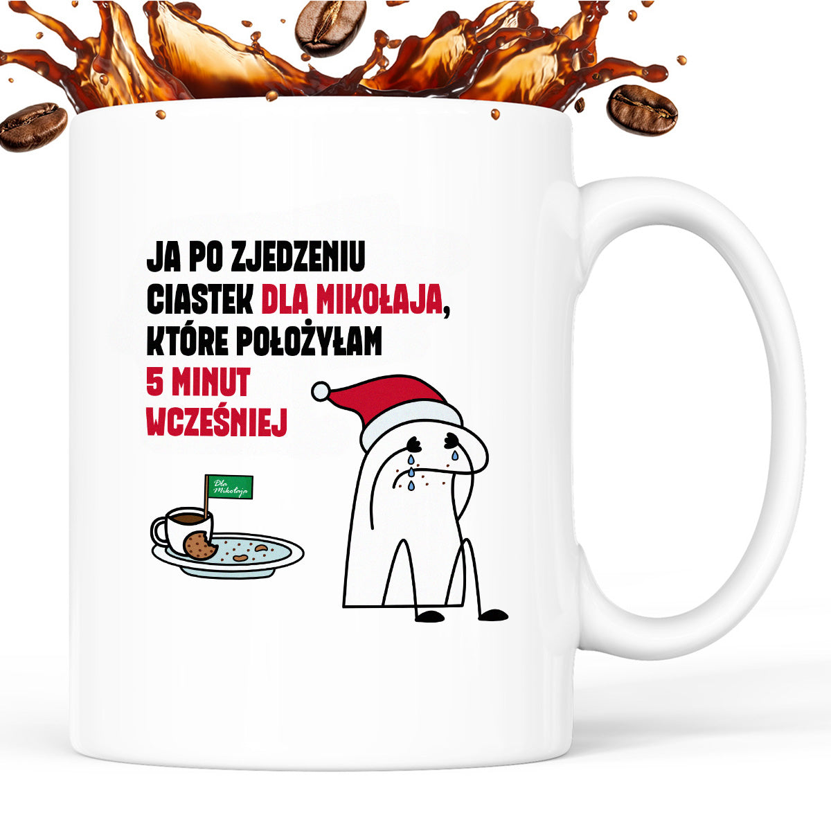 Kubek świąteczny mem "Ja po zjedzeniu ciastek dla Mikołaja, które położyłam 5 minut wcześniej"