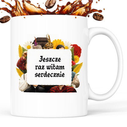 Kubek z nadrukiem "Jeszcze raz witam serdecznie" NOWE 1670