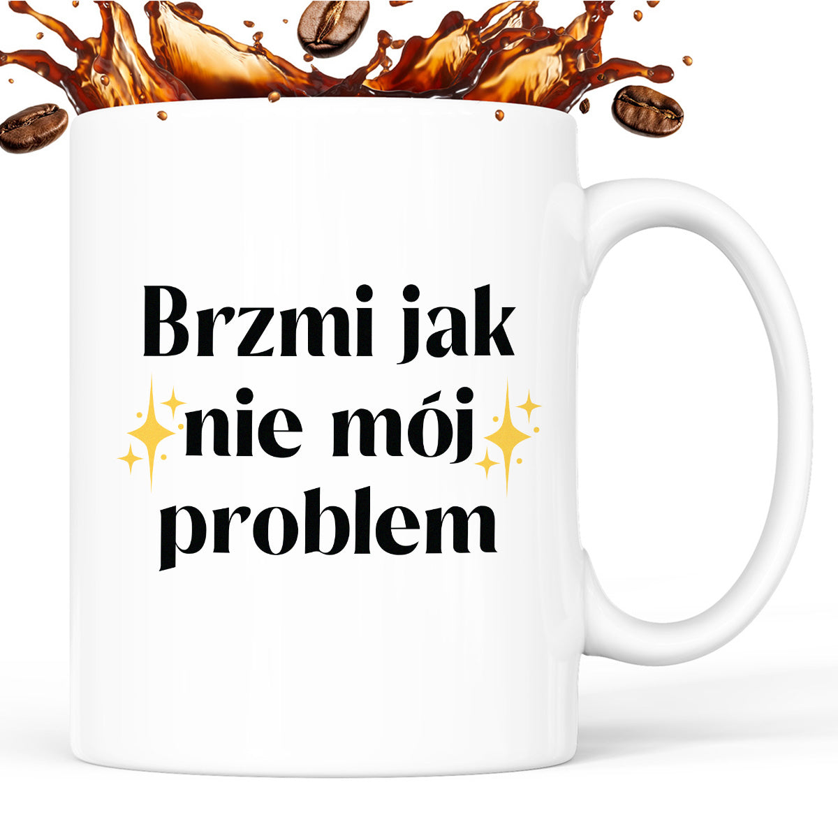Kubek z nadrukiem "Brzmi jak nie mój problem"