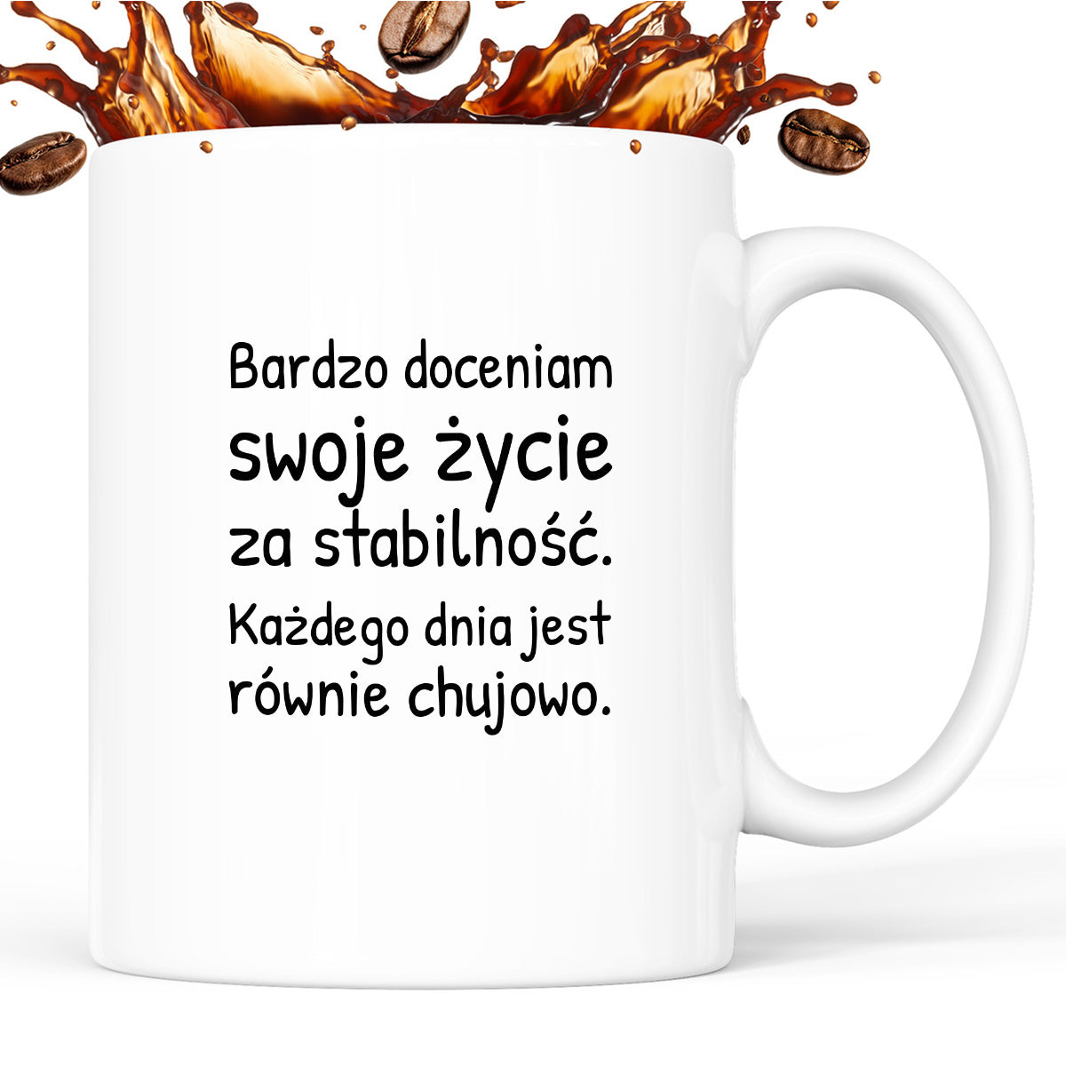 Kubek z nadrukiem - "Bardzo doceniam swoje życie za stabilność"