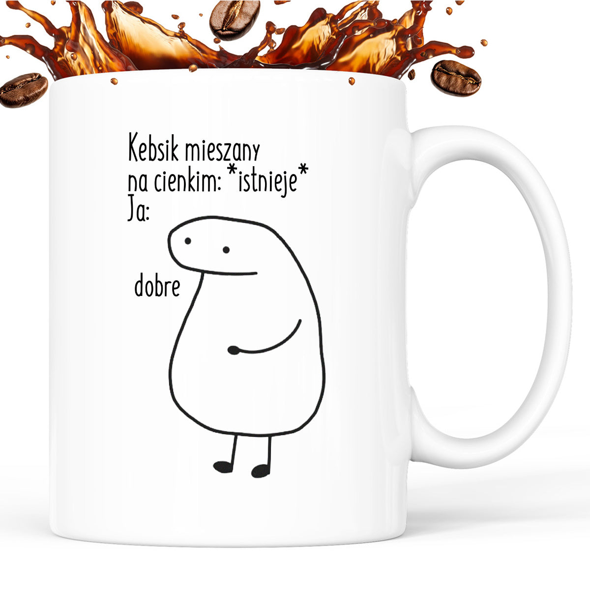 Kubek z nadrukiem "Kebsik mieszany na cienkim: *istnieje*, Ja: dobre"