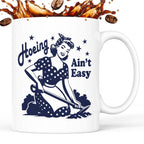 Kubek z nadrukiem "Hoeing Ain't Easy"