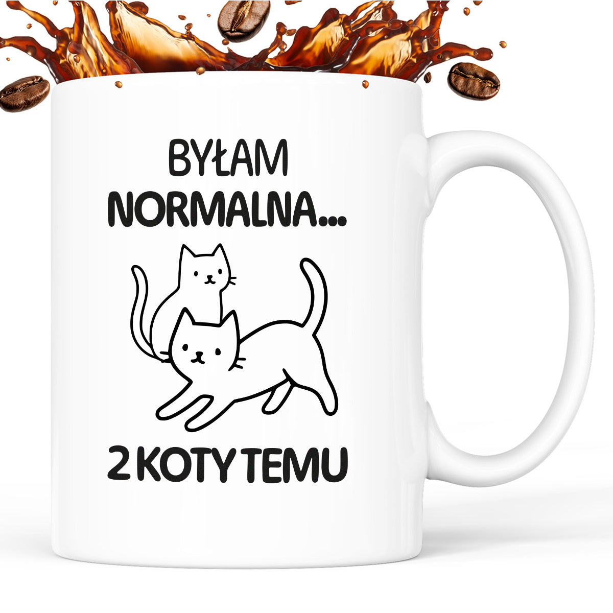 Kubek z nadrukiem "Byłam normalna dwa koty temu..."