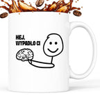 Kubek z nadrukiem "Hej, wypadło Ci"