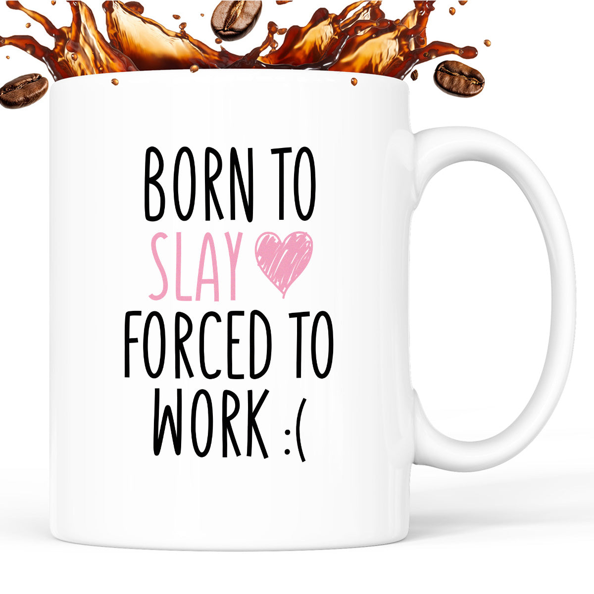 Kubek z nadrukiem "Born to slay forced to work"