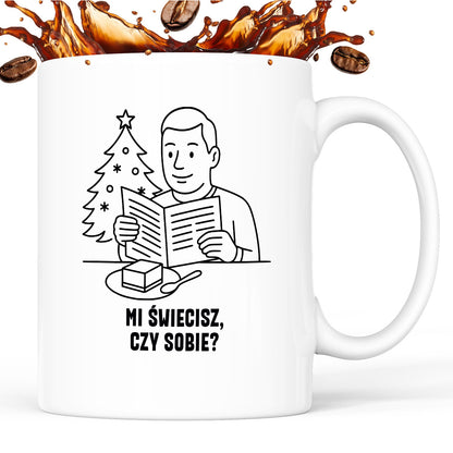 Kubek świąteczny z cytatem TATY - "Mi świecisz, czy sobie?"