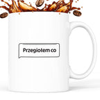 Kubek z nadrukiem - MEM -  "Przegiołem co"