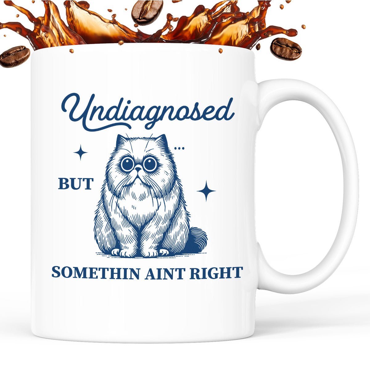 Kubek z nadrukiem "Undiagnosed but somethin aint right"