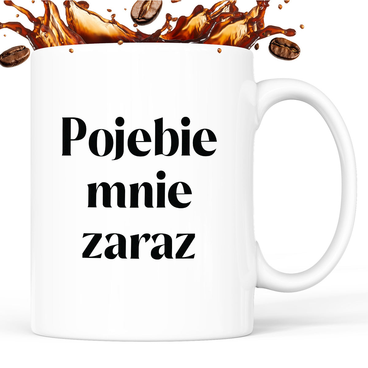Kubek z nadrukiem "Pojebie mnie zaraz" 330 ml