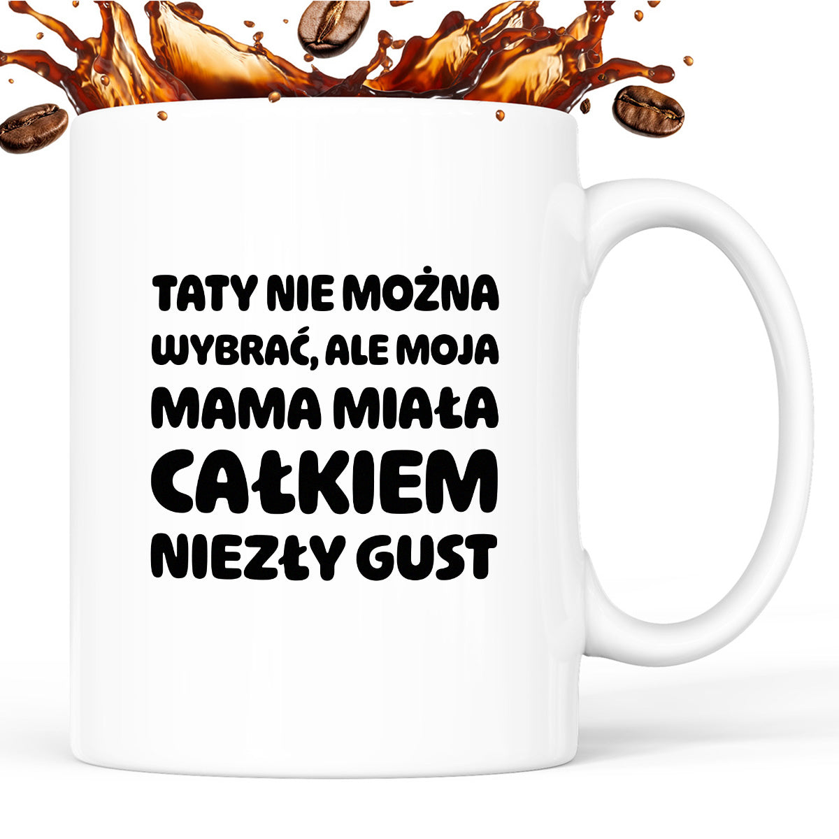 Kubek z nadrukiem - "Taty nie można wybrać"